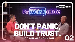 Don't Panic, Build Trust — Insights from Coach Wes Johnson