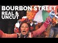 Bourbon Street, New Orleans | REAL & UNCUT