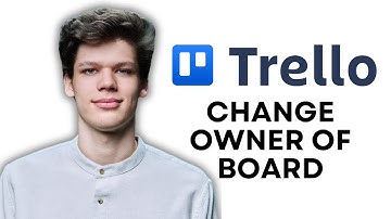 HOW TO CHANGE OWNER OF TRELLO BOARD