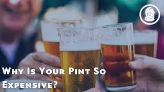 Why is your pint so expensive?