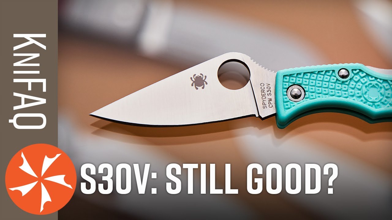 KnifeCenter FAQ 139 Is S30V Still A Good Steel? YouTube