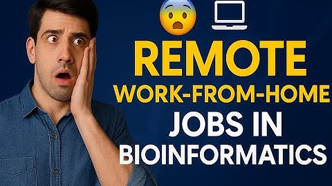 Remote Work from Home Jobs in Bioinformatics: Salaries, Requirements & Applications | Labmonk