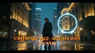 Download Lagu 🎙️ CINTAI AKU LAGI – AGATHA SUCI (COVER MP3