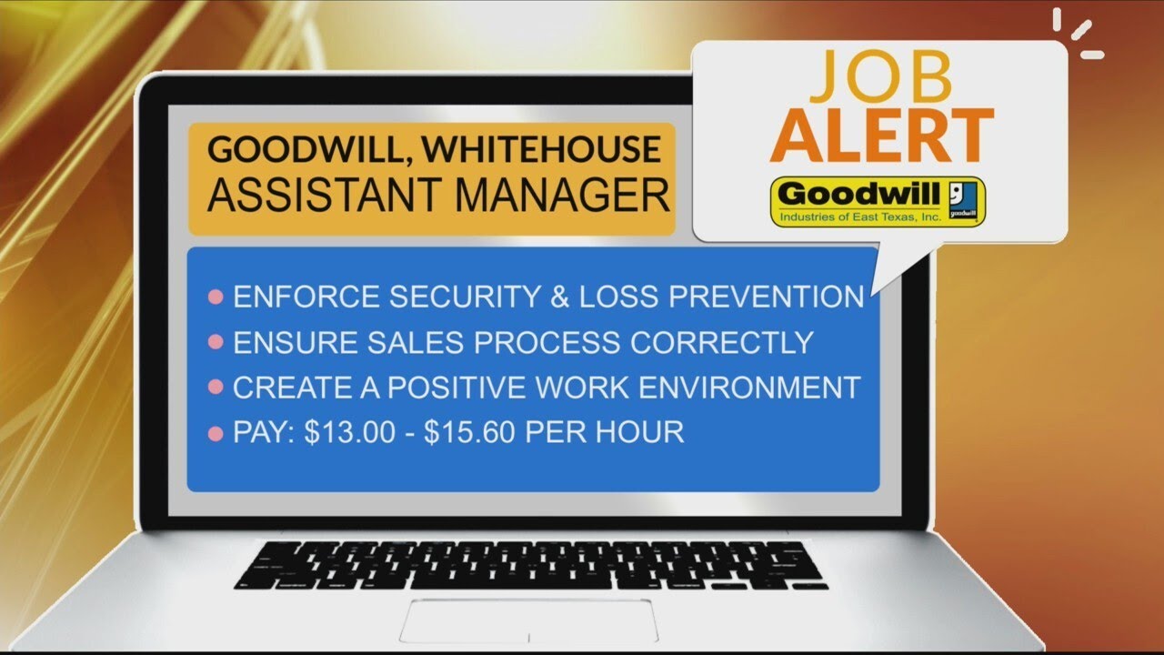 JOB ALERT: Goodwill Industries of East Texas in Whitehouse needs an assistant manager