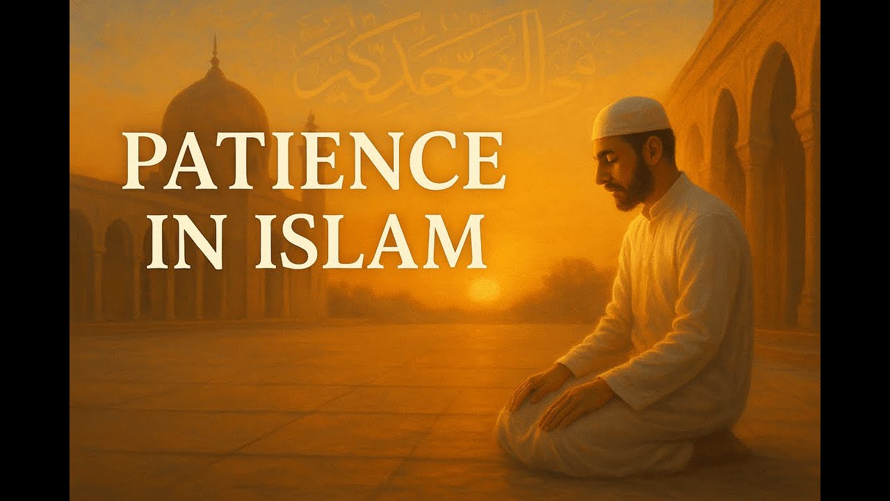 Patience in Islam: Unlock Your Inner Strength