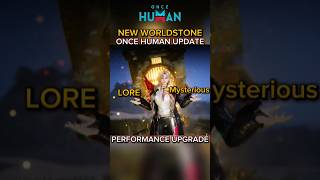 Part 2 | Once Human | New Worldstone | Update#oncehuman #shorts #shortsfeed
