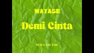WAYASE - DEMI CINTA REMIX WILYAM TMC