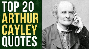 Top 20 Arthur Cayley Quotes - The British Mathematician | Daily-Quotes