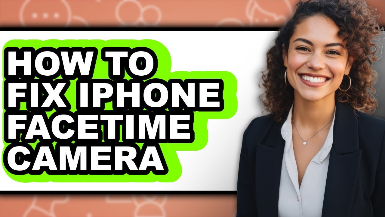 How to Fix Iphone Facetime Camera (updated)