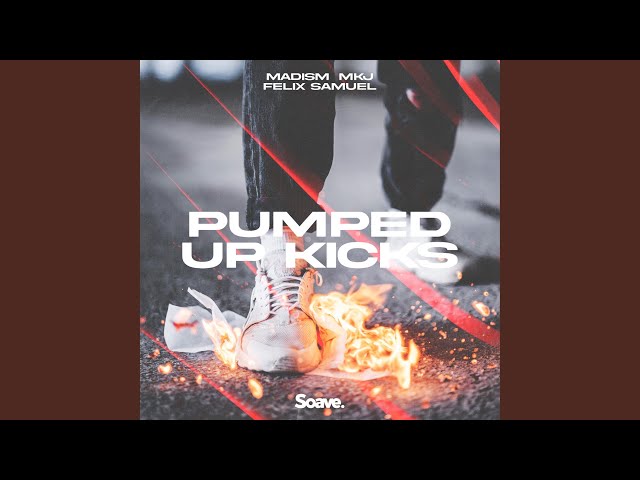 Stream Madism & MKJ - Pumped Up Kicks (ft. Felix Samuel) by Soave Tunes
