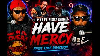 Chip Fu ft. Busta Rhymes - HAVE MERCY 🔥🎤 First Time Reaction