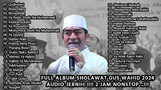 Gus Wahid Full Album - Sholawat Terbaru Viral Tiktok Nasabe Kanjeng Nabi!!!!