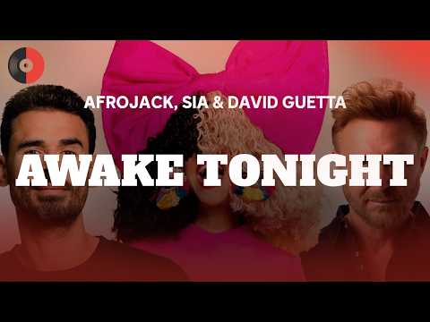 AFROJACK, Sia & David Guetta – Awake Tonight | Top Songs | Lyrics