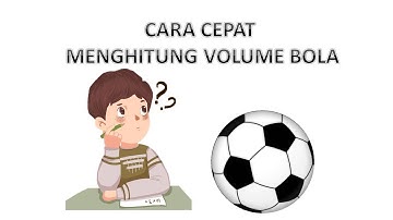 CARA CEPAT MENGITUNG VOLUME BOLA