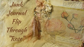 Junk Journal Flip Through "Rose"