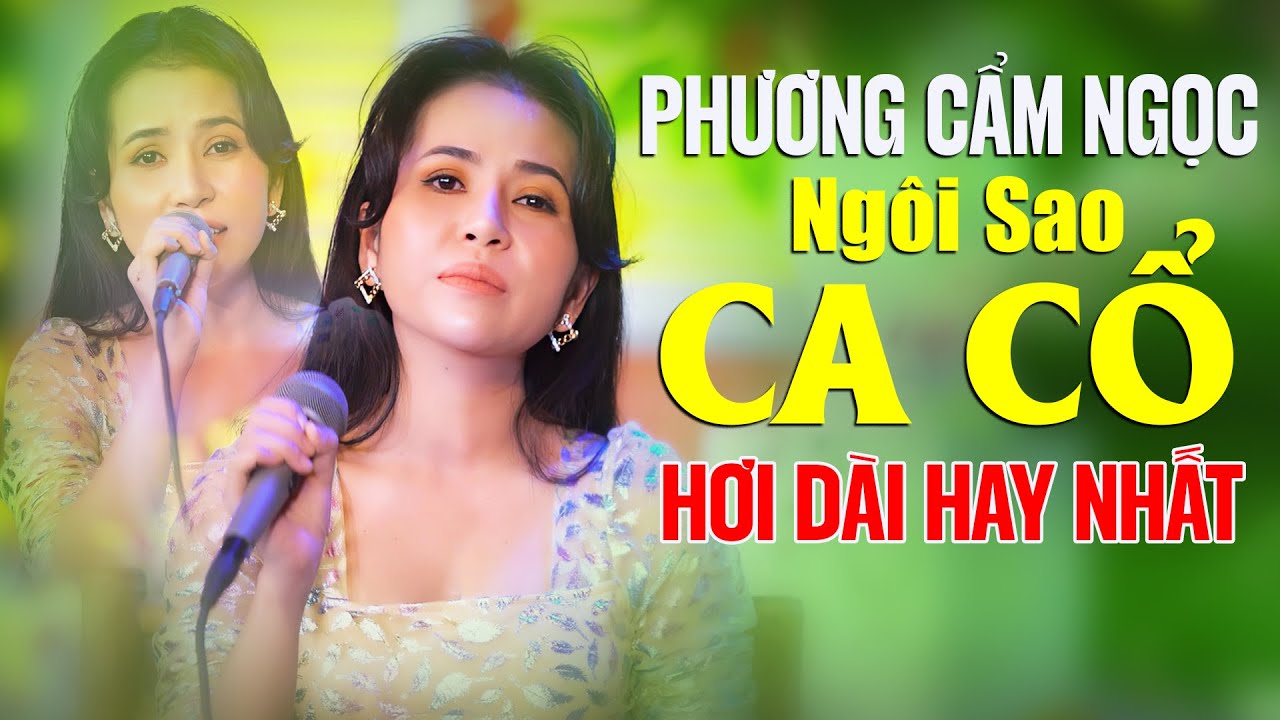 Phương Cẩm Ngọc Ngôi Sao Ca Cổ Hơi Dài Hay Nhất - Đẳng Cấp Giọng Ca Không Lẫn Vào Đâu Được