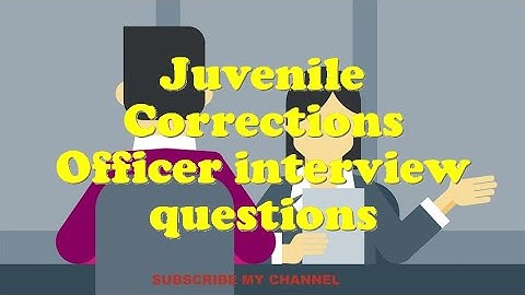 Juvenile Corrections Officer interview questions