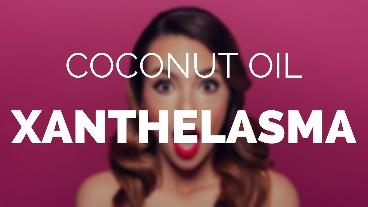 Coconut oil Xanthelasma, Does it work, is there a better option ? YouTube