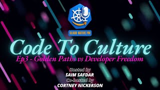 Code To Culture, Ep 3: Golden Paths vs Developer Freedom: Can We Both? Profile