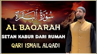 SURAH AL-BAQARA - Setan kabur Dari Rumah - Penning Hati dan Pikiran by Ismail Alqadi