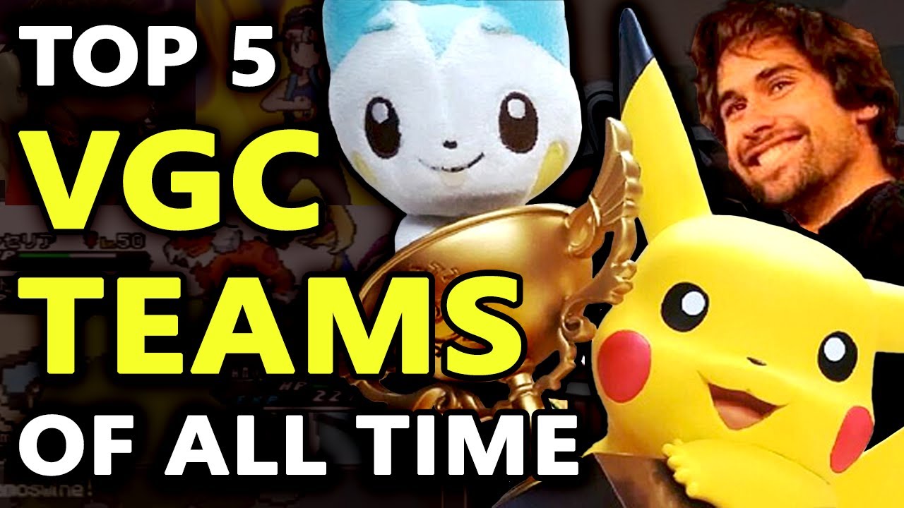 The Best Pokémon VGC Teams of All Time