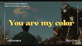 JUNGSOOMIN - YOU ARE MY COLOR (In Your Radiant Season OST Part.5) Lirik dan terjemahan Rom/IndoSub