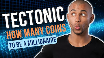 TECTONIC CRYPTO | HOW MANY COINS NEEDED TO BECOME A MILLIONAIRE