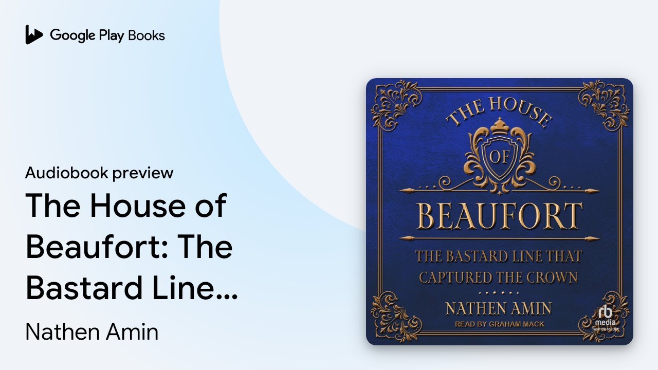 The House of Beaufort: The Bastard Line that… by Nathen Amin · Audiobook preview