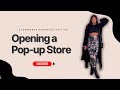 Realities of opening Pop-up Store for my Online Boutique