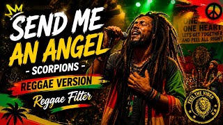 Send Me An Angel - Scorpions (Reggae Version) Reggae Filter