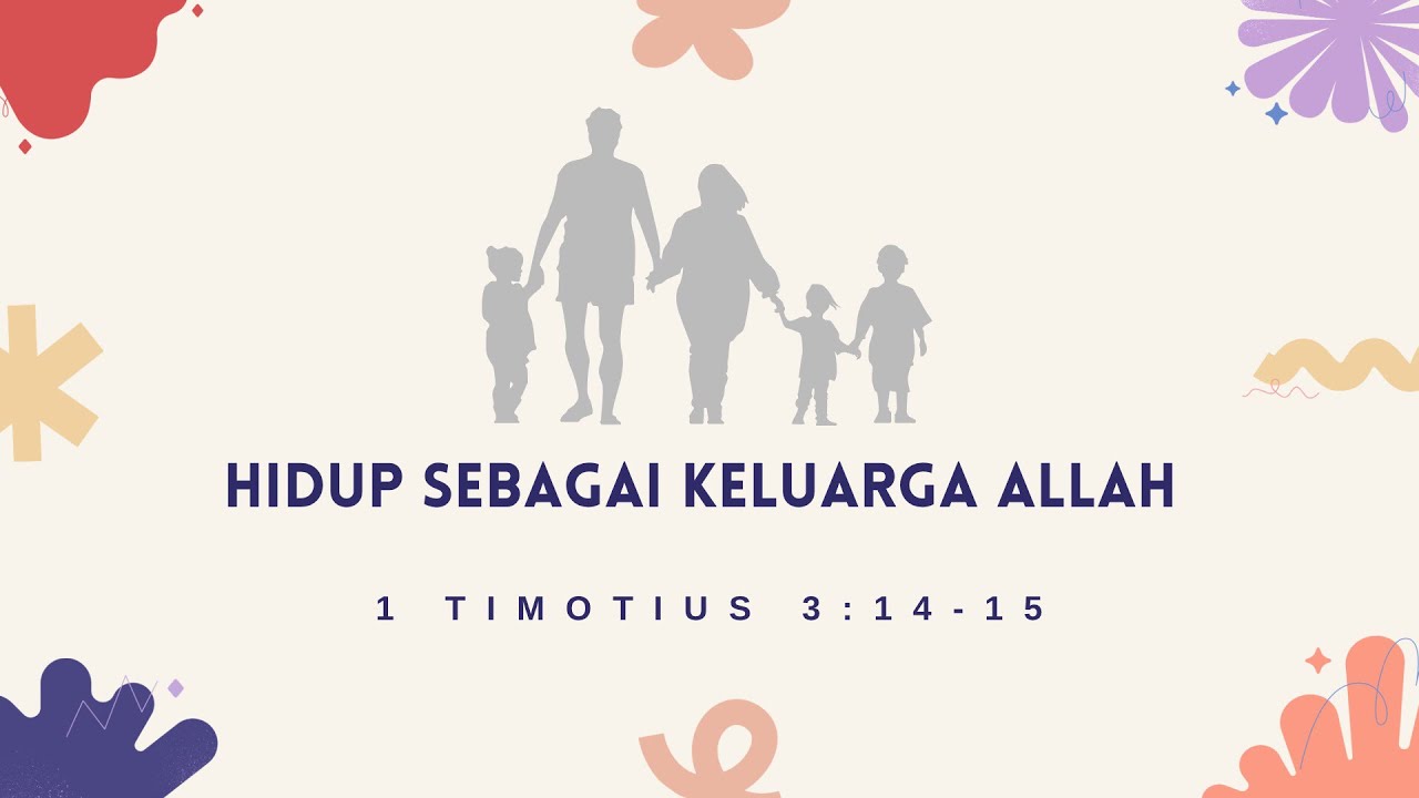 hidup-sebagai-keluarga-allah-1-timotius-3-14-15-youtube