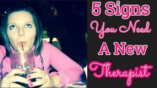 5 Signs You Need A New Therapist