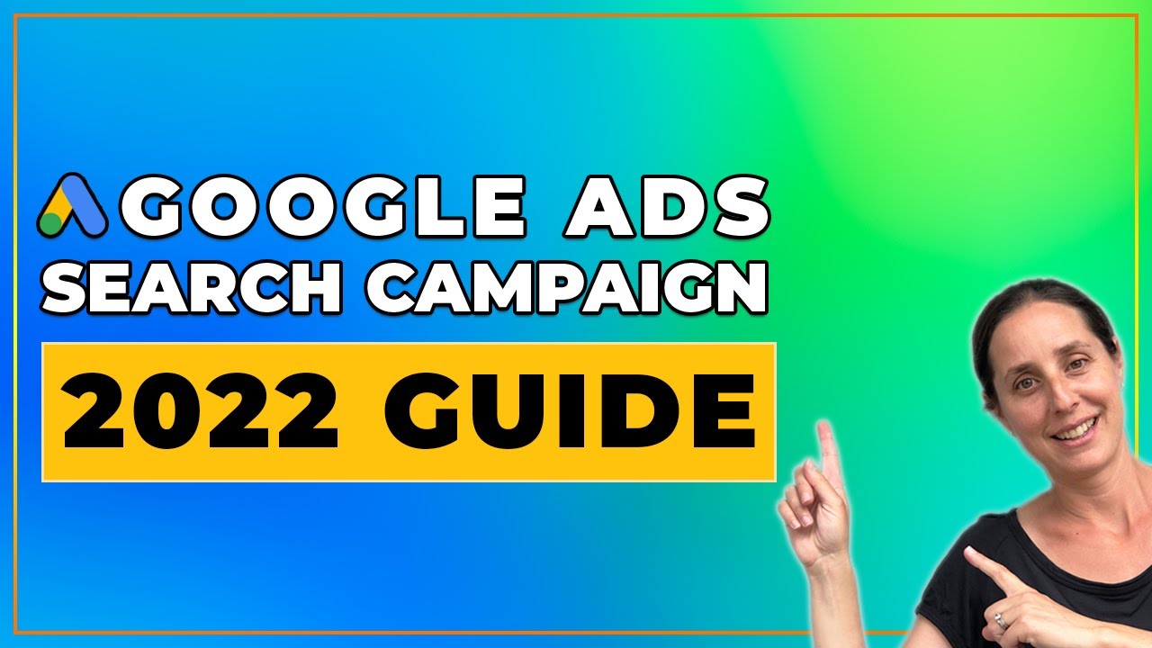 How to Create Search Campaigns on Google Ads | 2022 Guide