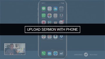Tech Talk Clip // Uploading Sermons With a Phone
