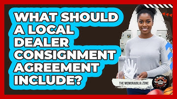 What Should A Local Dealer Consignment Agreement Include?
