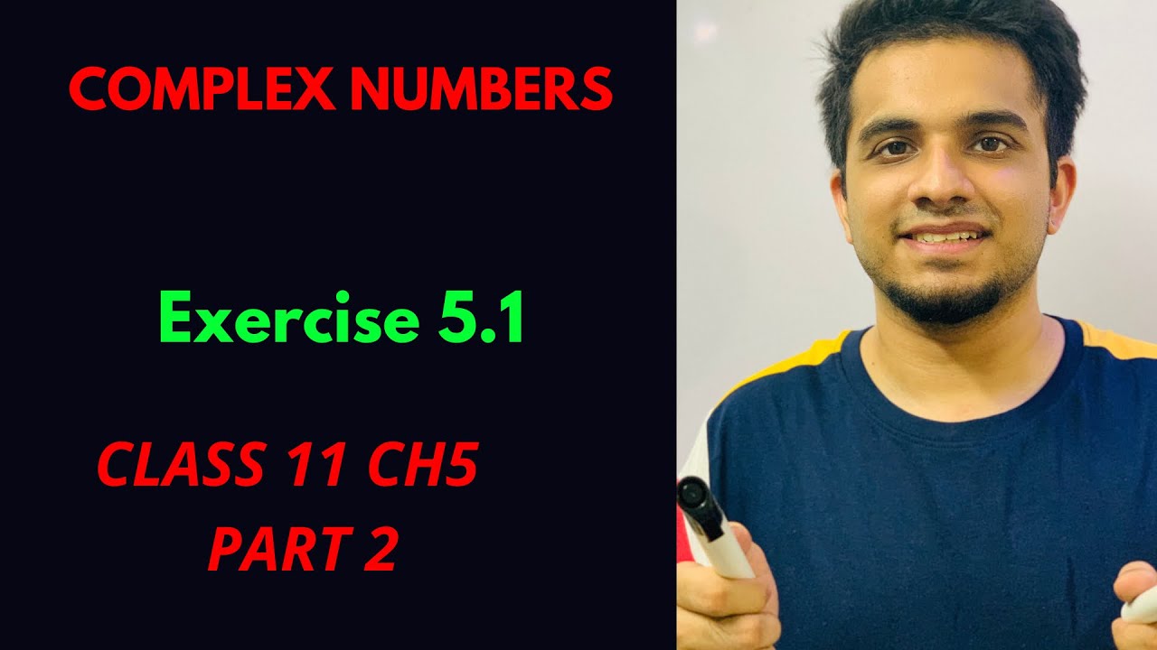 Complex numbers chapter 5 ex 5 1 part 2 youtube