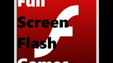 How to Play ANY Flash Game in Full Screen
