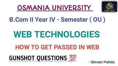 WEB TECHNOLOGIES || SEM4 || OU || GUNSHOT QUESTIONS 💯 || BCOM || COMPUTERS ||@shivanipallela