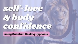 Transform Your Self-Image: QHHT Hypnosis for Confidence, Self-Love, and Body Acceptance