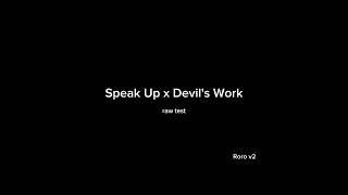 Speak Up x Devil's Work (TEST CONCEPT) (Mediocre vocals & mixing)
