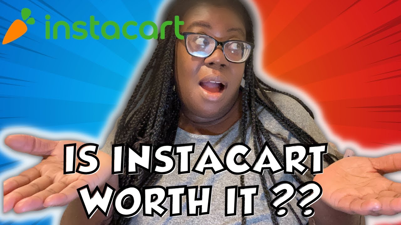 IS INSTACART WORTH IT ?? YouTube