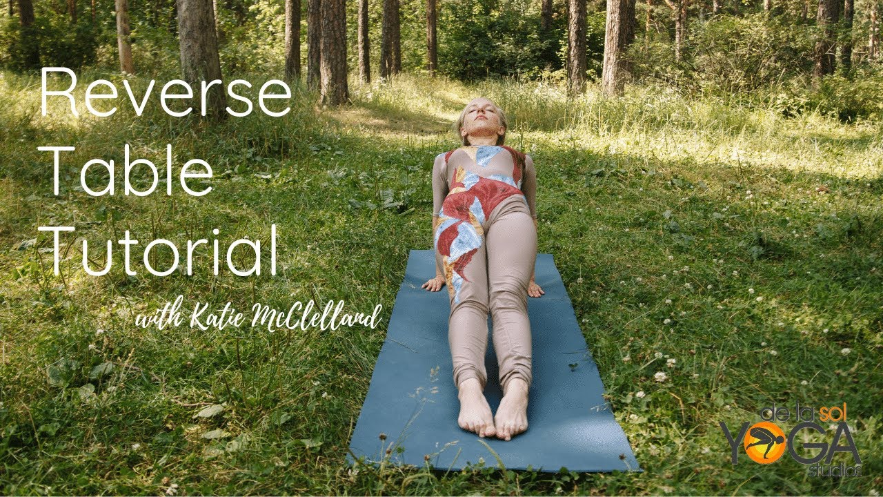 Learn Reverse Table Pose with Katie McClelland YouTube
