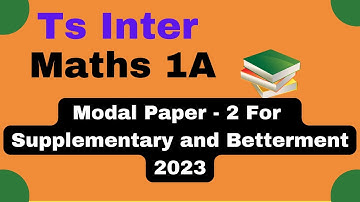 Ts Inter Maths|Inter Maths 1a Model Paper - 2  for Supplimentary/ Betterment Exam 2023