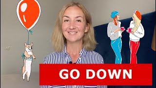 GO DOWN — перевод на русский. Фразовые глаголы