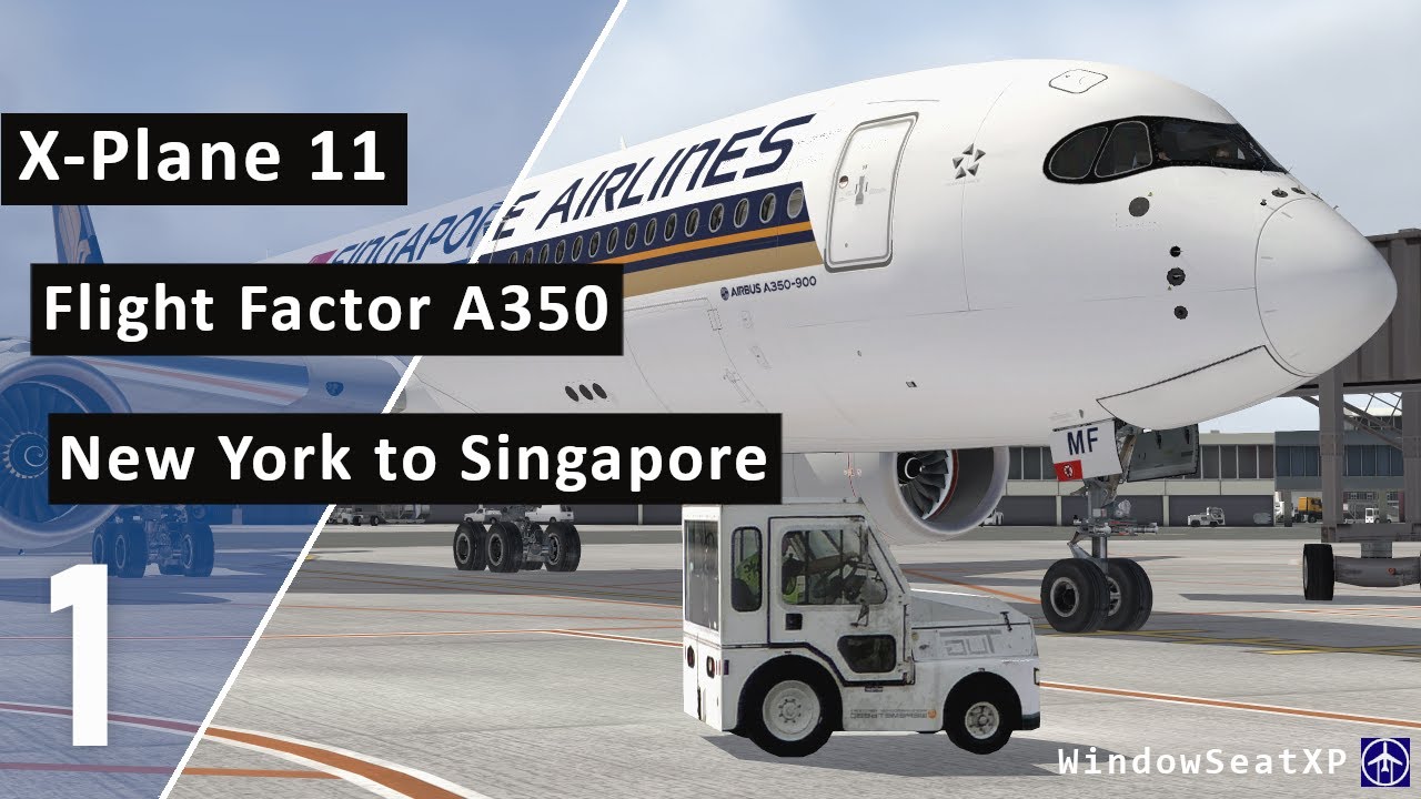 XPlane 11 FlightFactor A350 Singapore Airl. 21 New York to Singapore