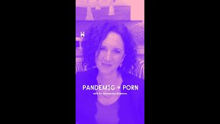 Pandemic + Porn