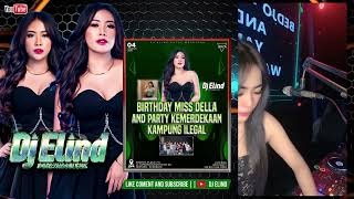 Download Lagu DJ ELIND || BIRTHDAY MISS DELLA AND PARTY KEMERDEKAAN KAMPUNG ILEGAL LIVE AT IBIZA CLUB MP3