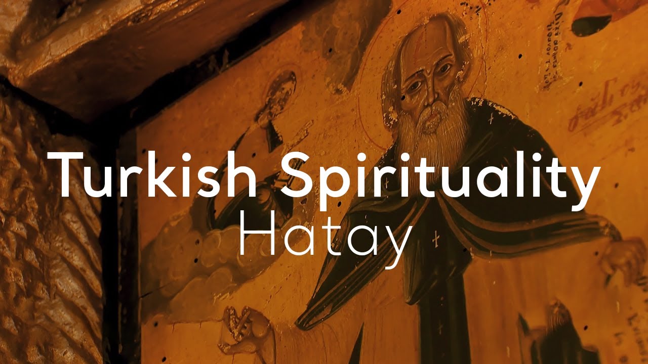 Turkish Spirituality Hatay Go Türkiye YouTube