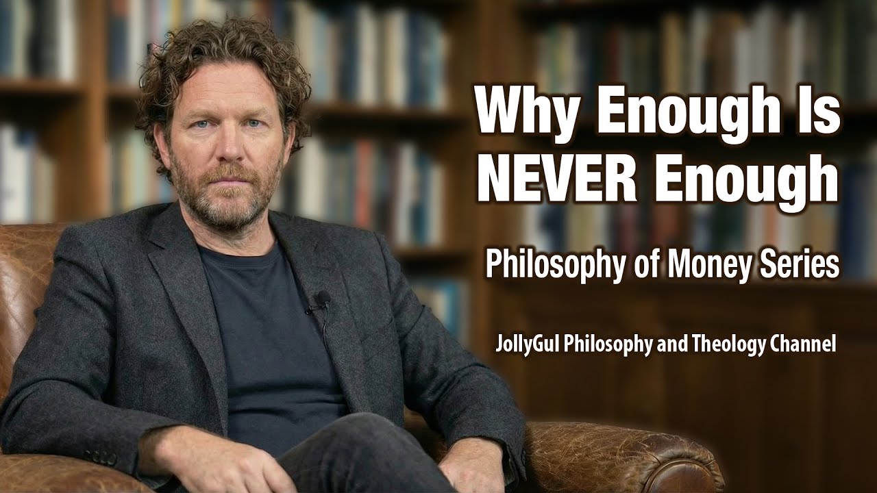 Why Enough is NEVER Enough | Philosophy of Money Series | JollyGul Philosophy & Theology Channel