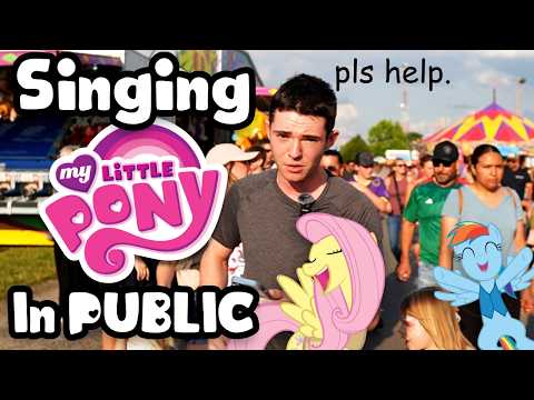 Singing MY LITTLE PONY at a Crowded Carnival 💀
